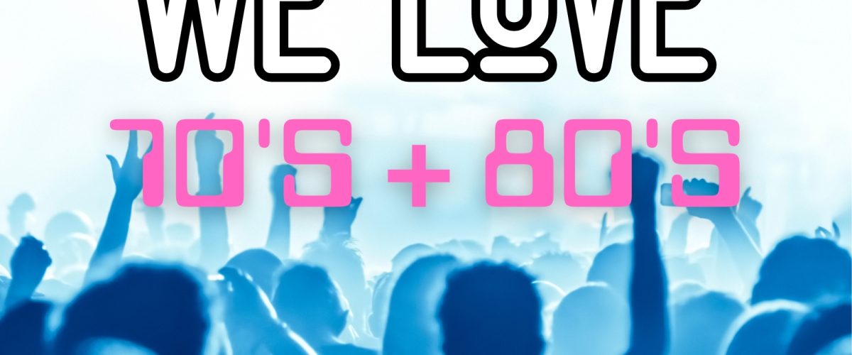 We Love 70s 80s