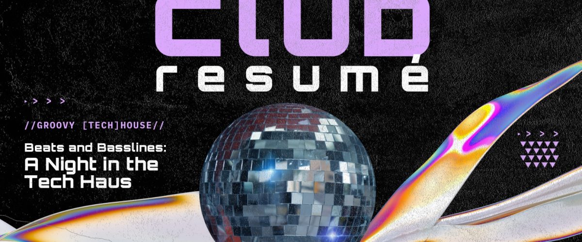 A Night in the Tech Haus – Club Resume